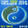 Top 100 Goa Trance Hits DJ Mix 2015 album lyrics, reviews, download