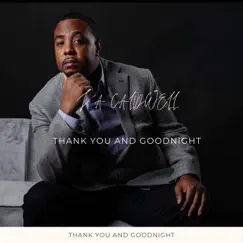 Thank You and Goodnight - Single by J A. Caldwell album reviews, ratings, credits