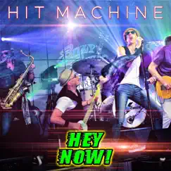 Hey Now! - Single by Hit Machine album reviews, ratings, credits