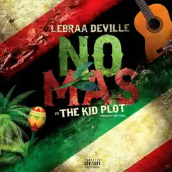 No Mas (feat. The Kid Plot) Song Lyrics