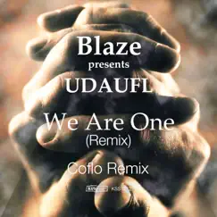 We Are One (Remix) - Single by Blaze & UDAUFL album reviews, ratings, credits