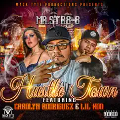 Hustle Town (feat. Carolyn Rodriguez & Lil Koo) - Single by Mr.Str8-8 album reviews, ratings, credits