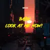 Baby, Look at Me Now! - Single album lyrics, reviews, download