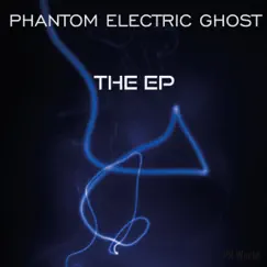 EP - Single by Phantom Electric Ghost album reviews, ratings, credits