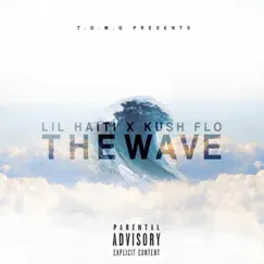 The Wave - Single by Lil Haiti & Kush Flo album reviews, ratings, credits