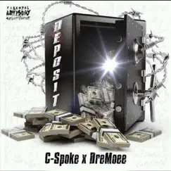 Deposit (feat. DreMoee) - Single by C-Spoke album reviews, ratings, credits