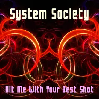 Hit Me with Your Best Shot - Single by System Society album download