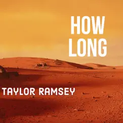 How Long - Single by Taylor Ramsey album reviews, ratings, credits