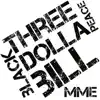 Three Dolla Bill - Single album lyrics, reviews, download