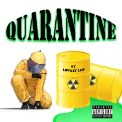 Quarantine - Single by Lowkey Lew album reviews, ratings, credits