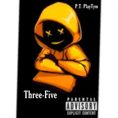 Three Five - Single by P.T. PlayTym album reviews, ratings, credits