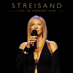 Live In Concert 2006 by Barbra Streisand album reviews, ratings, credits