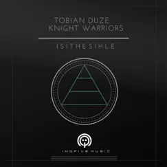 Isithesihle - Single by Tobian Duze & Knight Warriors album reviews, ratings, credits