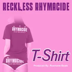T-Shirt - Single by Reckless Rhymacide album reviews, ratings, credits