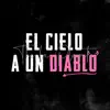 El Cielo a un Diablo - Single album lyrics, reviews, download