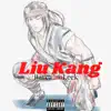 Liu Kang (feat. 601 Leek) - Single album lyrics, reviews, download