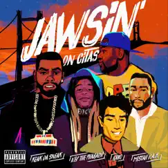 Jawsin' on Citas (feat. Mistah F.A.B., Nef the Pharaoh & Keak da Sneak) Song Lyrics