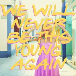 We Will Never Be This Young Again - Single by Brittlestar album reviews, ratings, credits