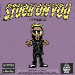 Stuck On You - Single by Demarco & Collie Buddz album reviews, ratings, credits