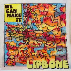 We Can Make It - Single by Lipbone Redding album reviews, ratings, credits