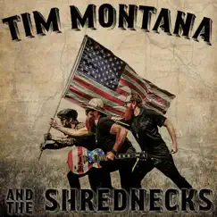 Tim Montana and the Shrednecks by Tim Montana and The Shrednecks album reviews, ratings, credits
