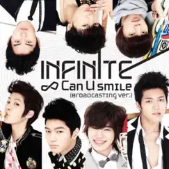 Can U Smile (Broadcasting Version) - Single by INFINITE album reviews, ratings, credits
