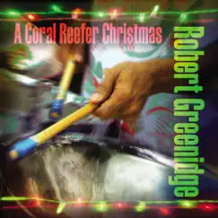 A Coral Reefer Christmas by Robert Greenidge album reviews, ratings, credits