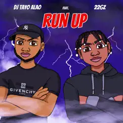 Run Up (feat. 22Gz) - Single by DJ Tayo Alao album reviews, ratings, credits