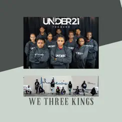 We Three Kings - Single (feat. Mista Moneysir) - Single by Under 21 The Band album reviews, ratings, credits