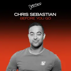 Before You Go (The Voice Australia 2020 Performance / Live) - Single by Chris Sebastian album reviews, ratings, credits