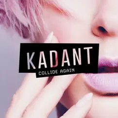 Collide Again (feat. Nahra) by Kadant album reviews, ratings, credits