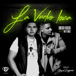 La Vuelvo Loca (feat. Rey Cruz) Song Lyrics