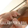 Lullaby For a Soul - Single album lyrics, reviews, download