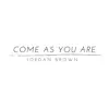 Come as You Are - Single album lyrics, reviews, download