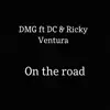 On the Road (feat. DC & Ricky Ventura) - Single album lyrics, reviews, download