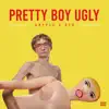 Pretty Boy Ugly - Single album lyrics, reviews, download