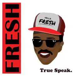 Fresh - Single by True Speak album reviews, ratings, credits