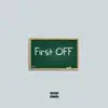 First OFF - Single album lyrics, reviews, download