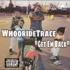 Get Em Back - Single by WhoorideTrace album reviews, ratings, credits