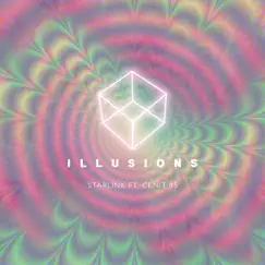 Illusions (feat. Cenit85) - Single by StarLink album reviews, ratings, credits