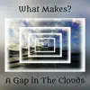 What Makes? - Single album lyrics, reviews, download