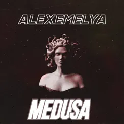 Medusa - Single by ALEXEMELYA album reviews, ratings, credits