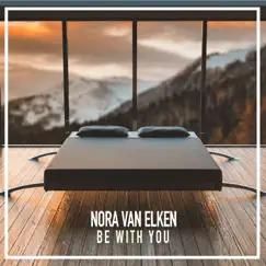 Be With You - Single by Nora Van Elken album reviews, ratings, credits
