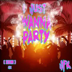 I Just Wanna Party (EDM Mix) Song Lyrics