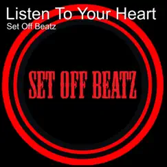 Listen to Your Heart - Single by Set Off Beatz album reviews, ratings, credits