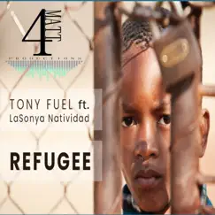 Refugee (feat. LaSonya) by Tony Fuel album reviews, ratings, credits