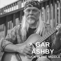 Stuck in the Middle with You - Single by Gar Ashby album reviews, ratings, credits