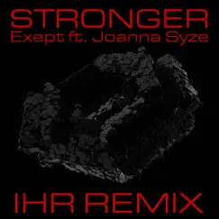 Stronger (feat. Joanna Syze) [IHR remix] Song Lyrics