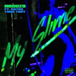 My Slime (feat. Yung Tory & Natra) - Single by Hoodz9 album reviews, ratings, credits
