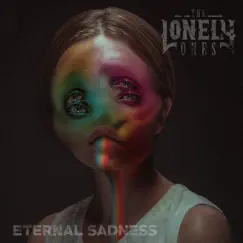 Eternal Sadness - Single by The Lonely Ones album reviews, ratings, credits